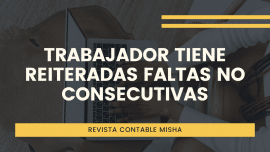Trabajador tiene reiteradas faltas