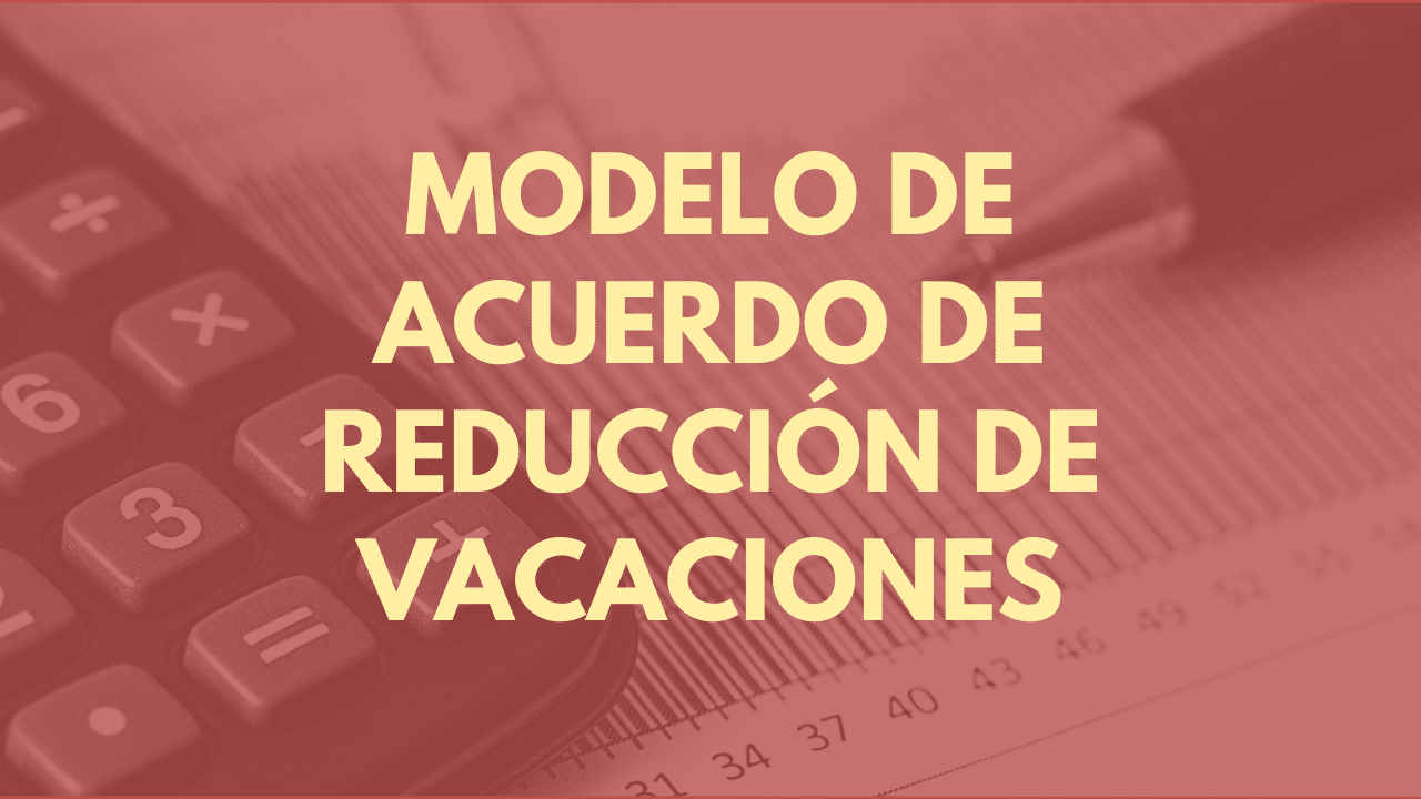 Modelo de Acuerdo de Reducción de Vacaciones - Noticiero Contable