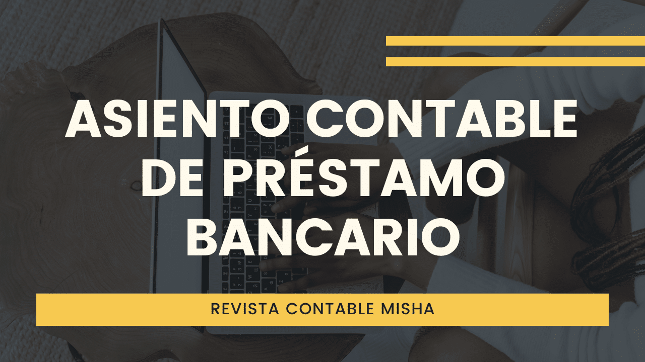 Asiento Contable de Préstamo Bancario Noticiero Contable Asiento Contable de Préstamo Bancario Noticiero Contable