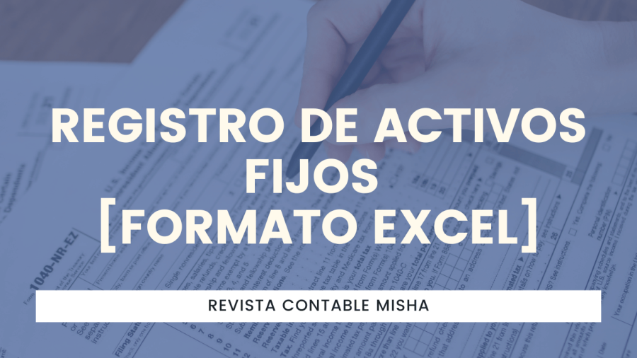 Registro de Activos Fijos 2023 [Formato Excel]
