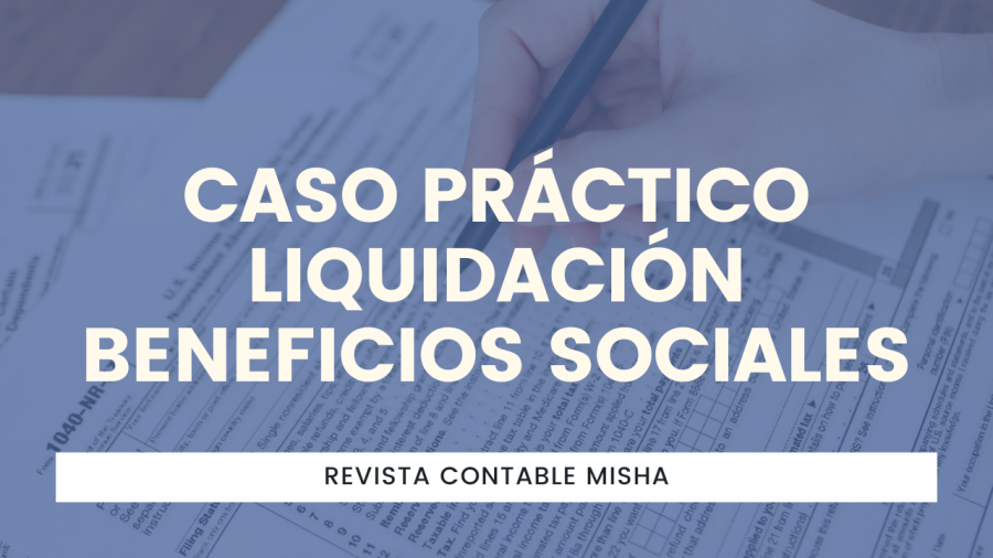 Caso Práctico Liquidación Beneficios Sociales